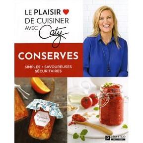 Éditions Pratico-Pratiques - Conserves : Simples, savoureuses et sécuritaires