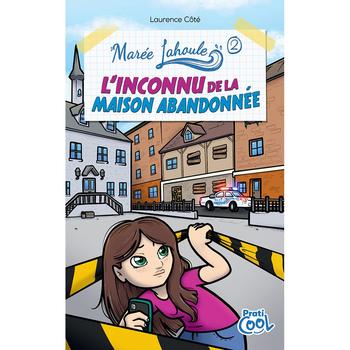 Marée Lahoule, tome 2 – L’inconnu de la maison abandonnée