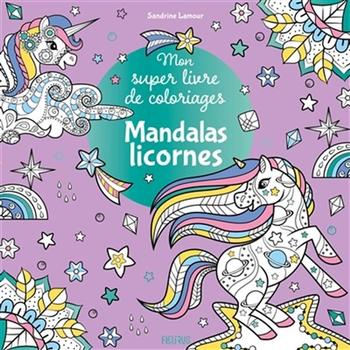 Mon super livre de coloriages : Mandalas licornes