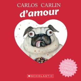 Carlos le carlin d’amour - Cartonné pour les 0-3 ans