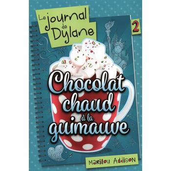 Le journal de Dylane 02 : Chocolat chaud à la guimauve