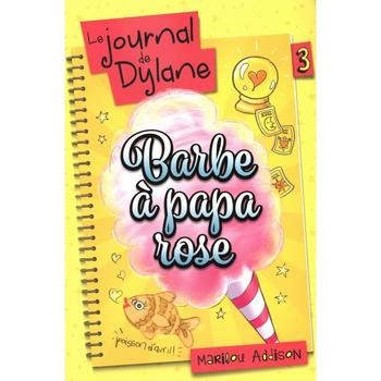 Le journal de Dylane 03 : Barbe à papa rose
