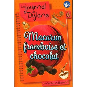 Le journal de Dylane 06 : Macaron framboise et chocolat