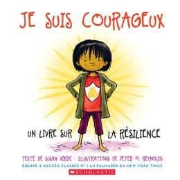 Je suis courageux : Un livre sur la résilience