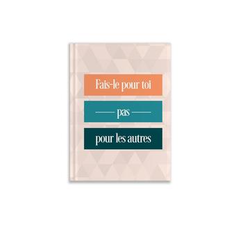 CAHIER DE NOTES - FAIS-LE POUR TOI