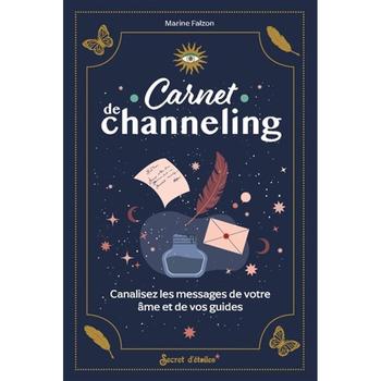 Carnet de channeling - Canalisez les messages de votre âme et de vos guides