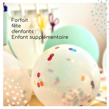 Forfait fête d'enfant : Billet supplémentaire