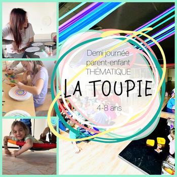 Demi journée parent-enfant THÉMATIQUE : La toupie !!! 4-8 ans